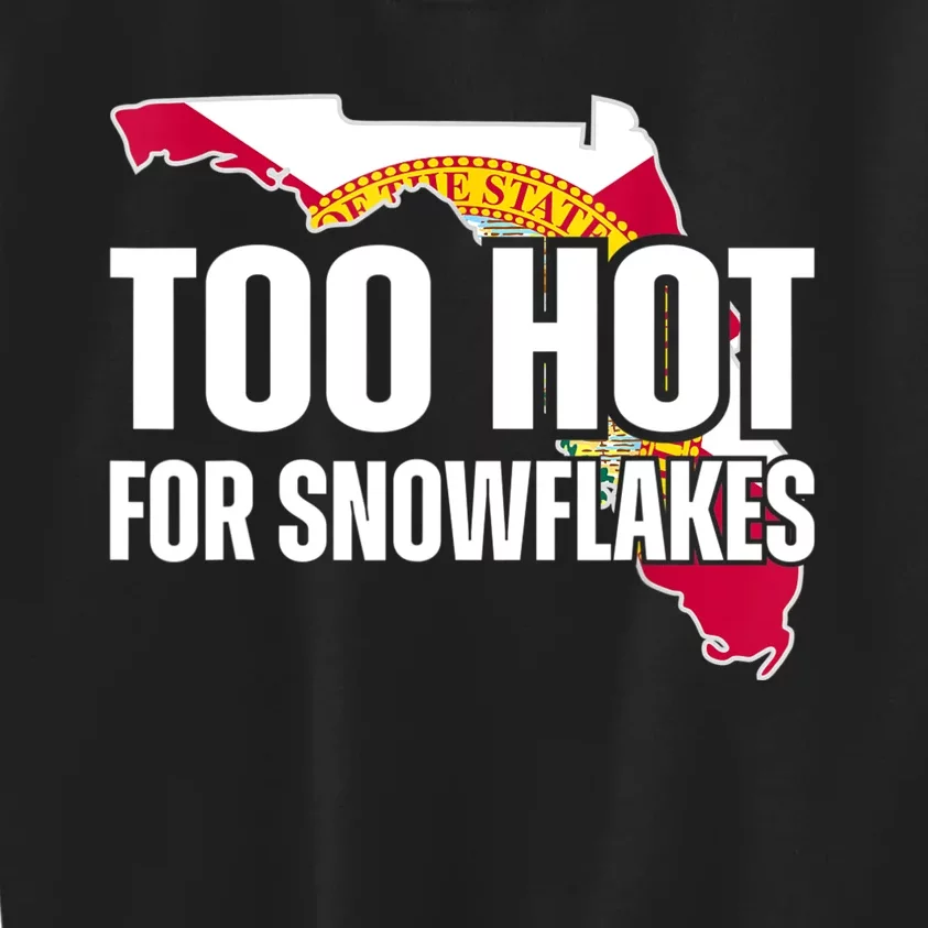 Too Hot For Snowflakes Florida Flag Map State Funny Saying Kids Sweatshirt