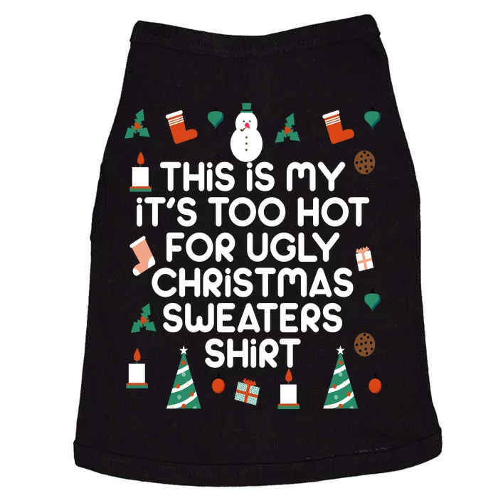 Too Hot For Ugly Christmas Sweater Shirt Doggie Tank