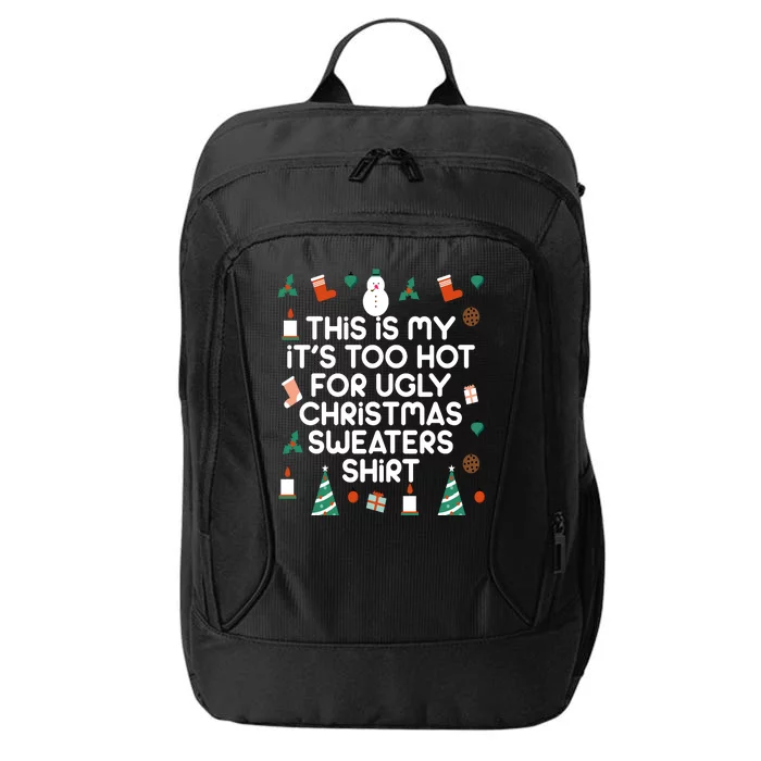 Too Hot For Ugly Christmas Sweater Shirt City Backpack