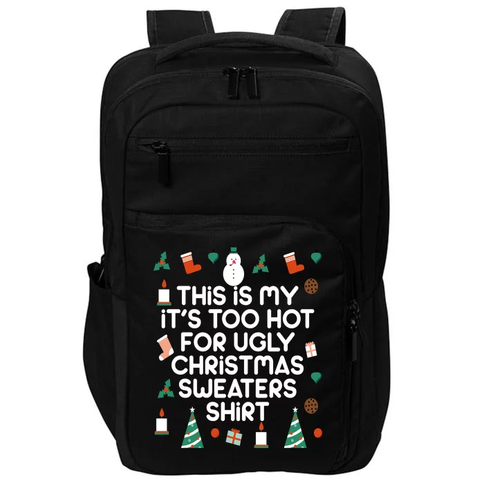 Too Hot For Ugly Christmas Sweater Shirt Impact Tech Backpack