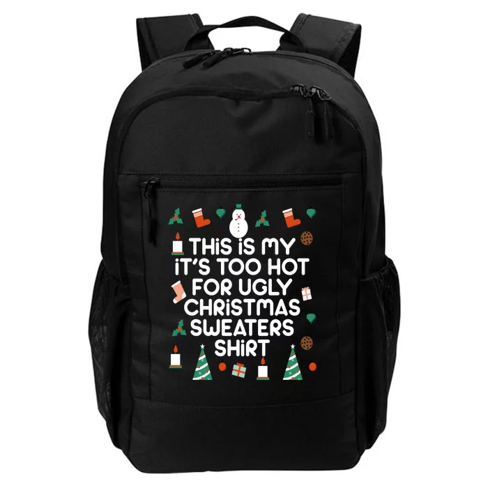 Too Hot For Ugly Christmas Sweater Shirt Daily Commute Backpack