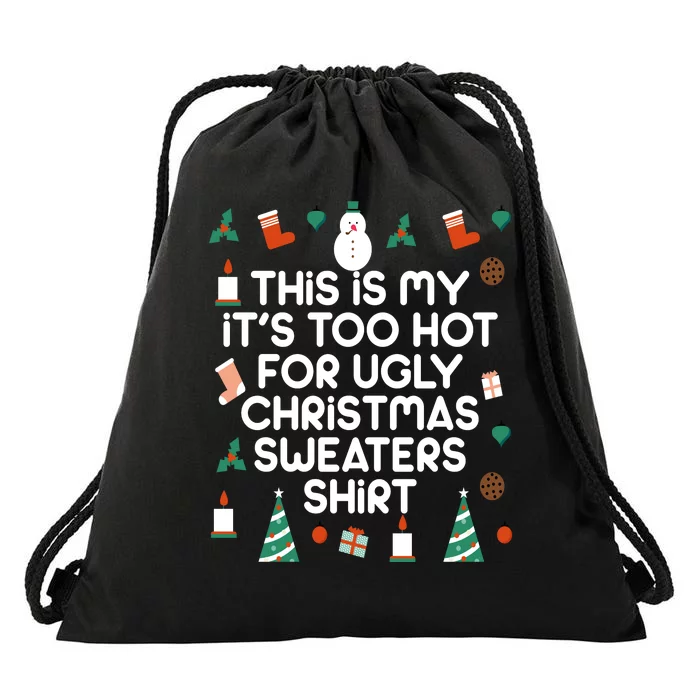 Too Hot For Ugly Christmas Sweater Shirt Drawstring Bag