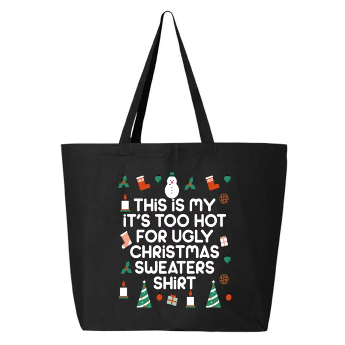 Too Hot For Ugly Christmas Sweater Shirt 25L Jumbo Tote