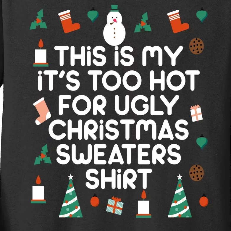 Too Hot For Ugly Christmas Sweater Shirt Kids Long Sleeve Shirt