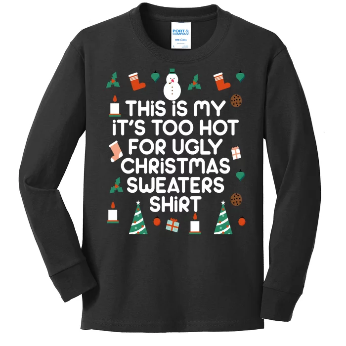 Too Hot For Ugly Christmas Sweater Shirt Kids Long Sleeve Shirt