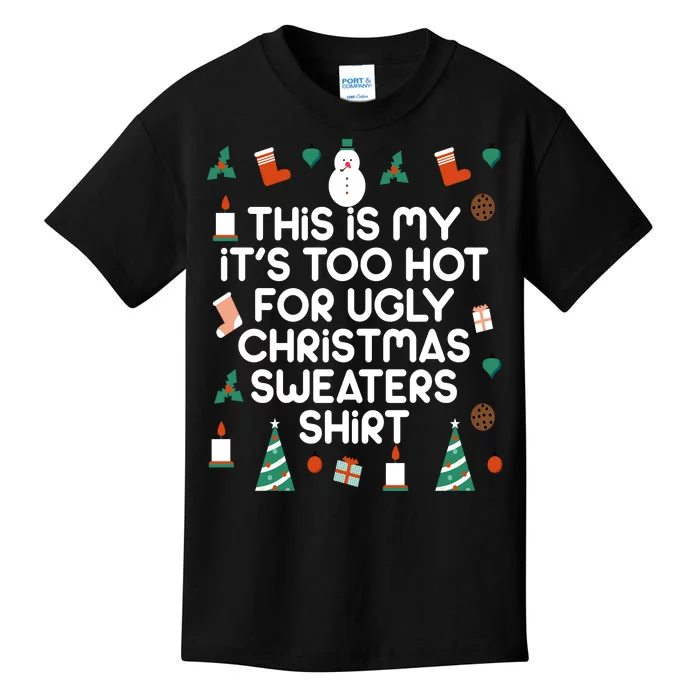 Too Hot For Ugly Christmas Sweater Shirt Kids T-Shirt