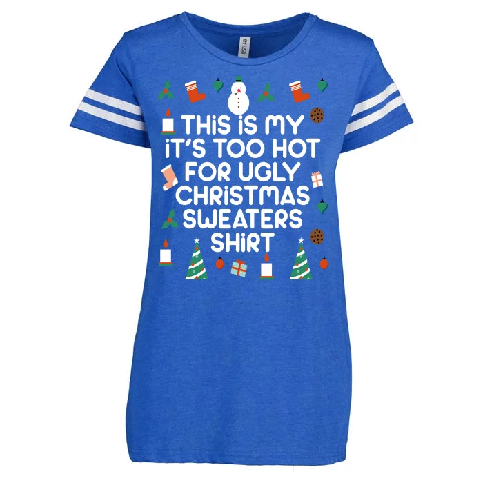 Too Hot For Ugly Christmas Sweater Shirt Enza Ladies Jersey Football T-Shirt