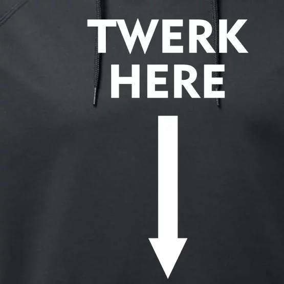 Twerk Here Funny Arrow Down Performance Fleece Hoodie