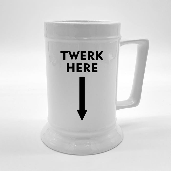 Twerk Here Funny Arrow Down Front & Back Beer Stein