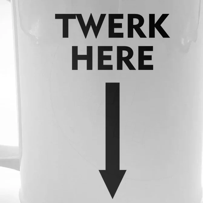 Twerk Here Funny Arrow Down Front & Back Beer Stein