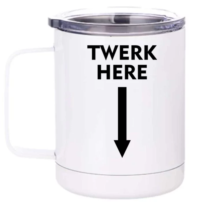 Twerk Here Funny Arrow Down Front & Back 12oz Stainless Steel Tumbler Cup