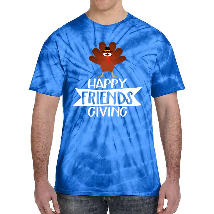 Thanksgiving Happy Friends Giving Thanksgiving Family Funny Gift Meaningful Gift Tie-Dye T-Shirt