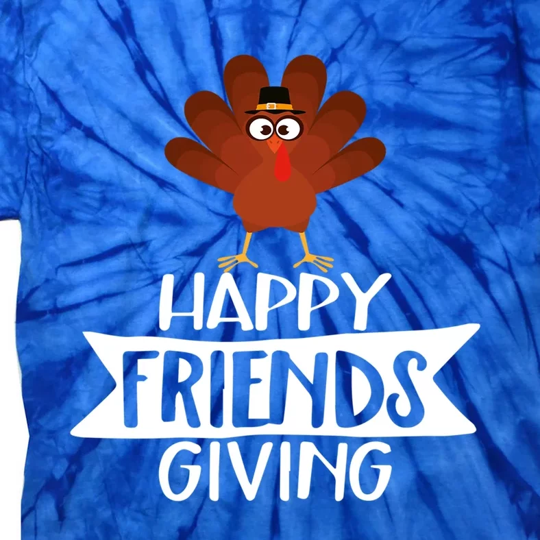 Thanksgiving Happy Friends Giving Thanksgiving Family Funny Gift Meaningful Gift Tie-Dye T-Shirt