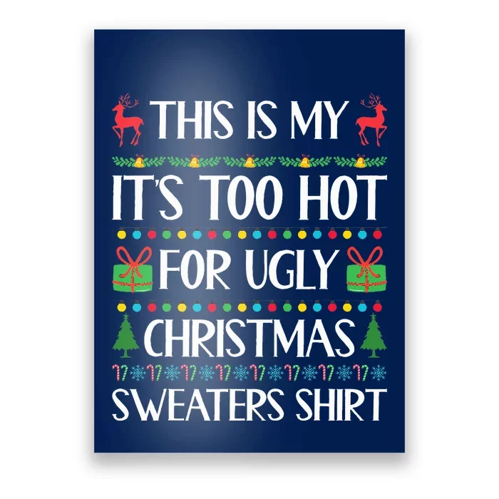 Too Hot For Ugly Christmas Sweater Funny Xmas Poster