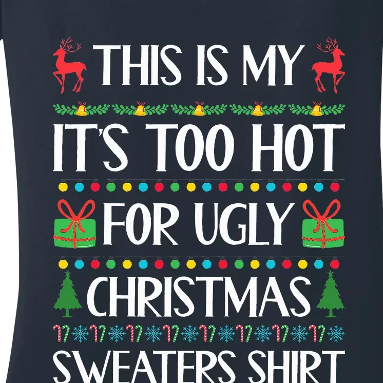 Too Hot For Ugly Christmas Sweater Funny Xmas Women's V-Neck T-Shirt