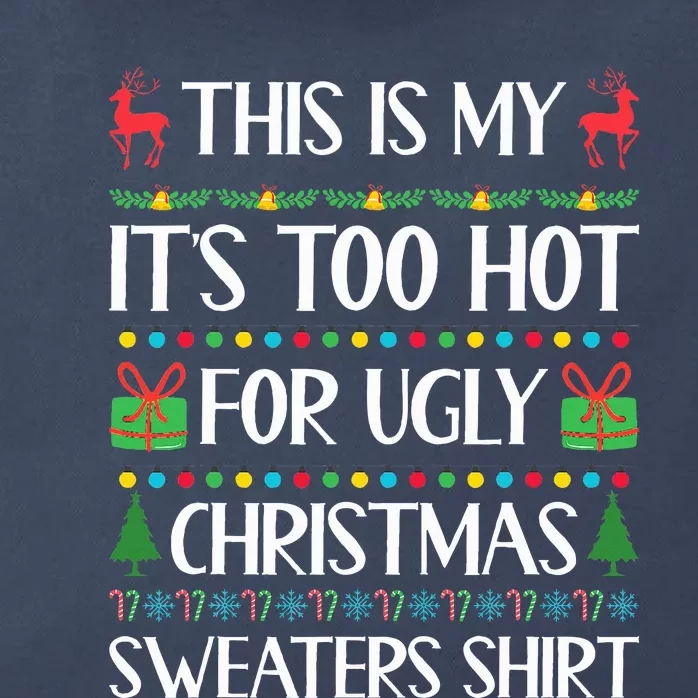 Too Hot For Ugly Christmas Sweater Funny Xmas Zip Tote Bag