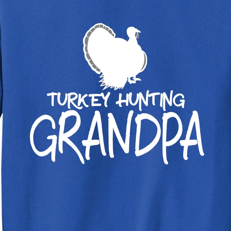 Turkey Hunting Grandpa Turkey Grandpa Gift Tall Sweatshirt