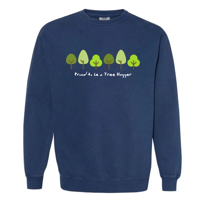 Tree Hugger Gift For A Nature Lover Or Environmentalist Garment-Dyed Sweatshirt