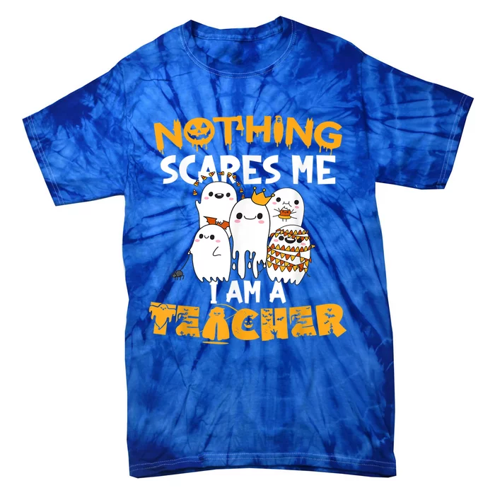 Teacher Halloween Gift You CanT Scare Me IM A Teacher Gift Tie-Dye T-Shirt