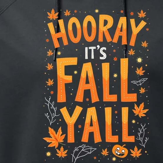 Thanksgiving Halloween Hooray Its Fall YAll Fall Autumn Performance Fleece Hoodie