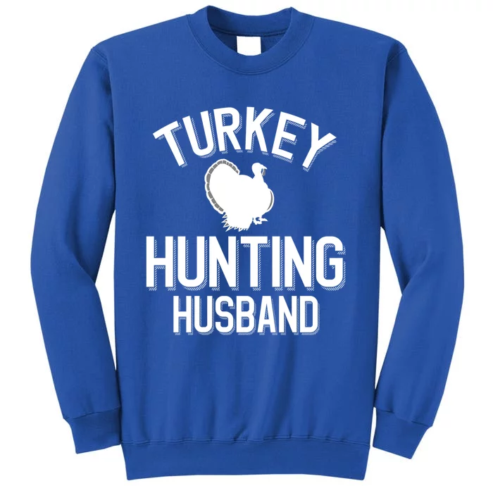 Turkey Hunting Husband Cool Turkey Hunting Family Meaningful Gift Tall Sweatshirt