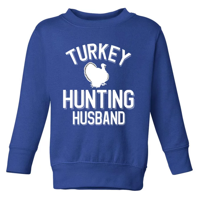 Turkey Hunting Husband Cool Turkey Hunting Family Meaningful Gift Toddler Sweatshirt