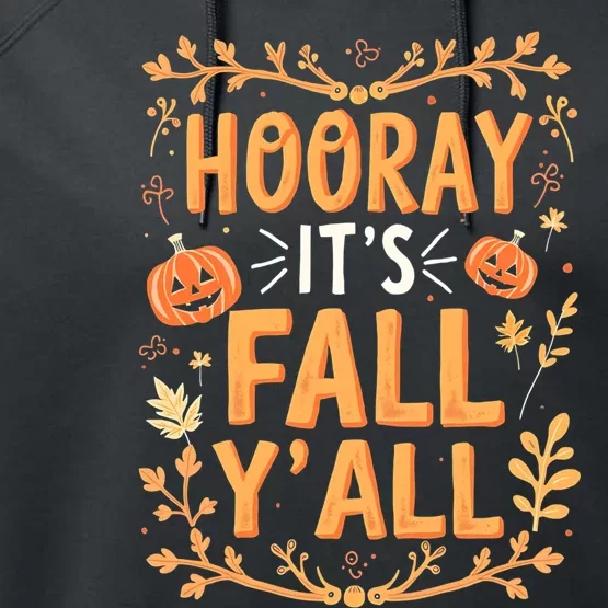 Thanksgiving Halloween Hooray Its Fall YAll Fall Autumn Performance Fleece Hoodie