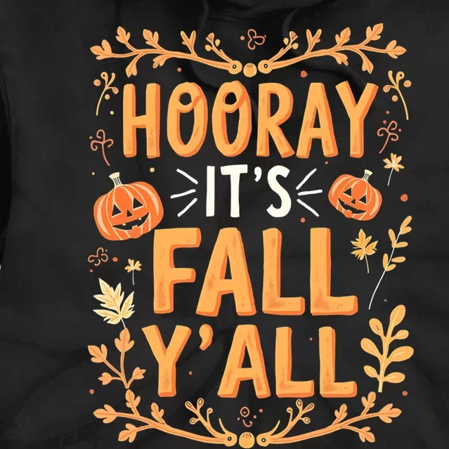 Thanksgiving Halloween Hooray Its Fall YAll Fall Autumn Tie Dye Hoodie