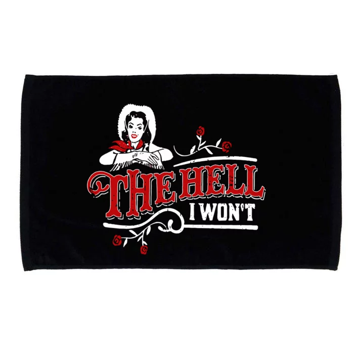 The Hell I Wont Shirt Country Style Girl Microfiber Hand Towel