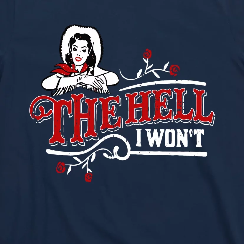 The Hell I Wont Shirt Country Style Girl T-Shirt | TeeShirtPalace