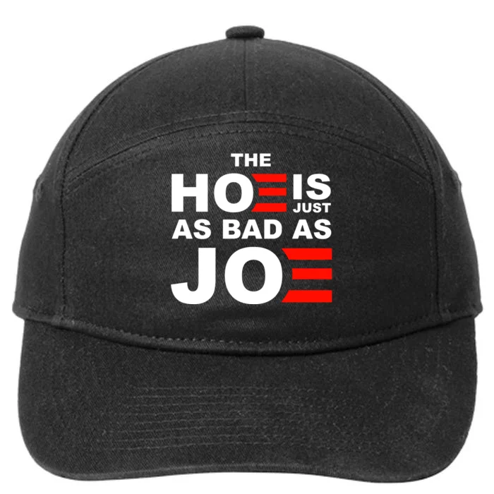 The Hoe Is Just As Bad As Joe 7-Panel Snapback Hat