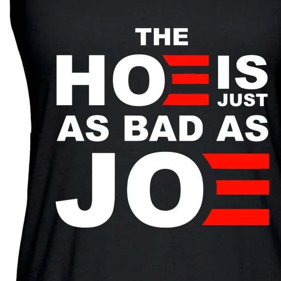 The Hoe Is Just As Bad As Joe Ladies Essential Flowy Tank