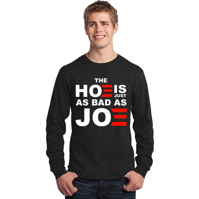 The Hoe Is Just As Bad As Joe Tall Long Sleeve T-Shirt