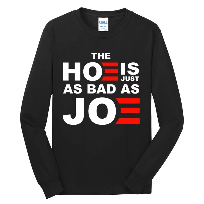 The Hoe Is Just As Bad As Joe Tall Long Sleeve T-Shirt