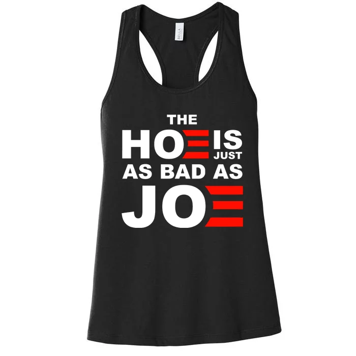 The Hoe Is Just As Bad As Joe Women's Racerback Tank