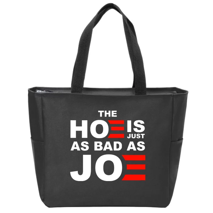 The Hoe Is Just As Bad As Joe Zip Tote Bag