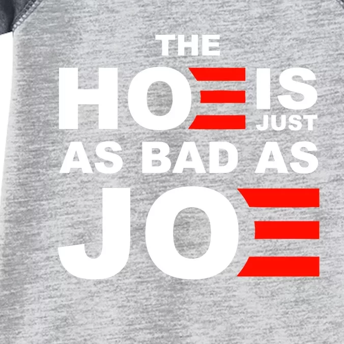 The Hoe Is Just As Bad As Joe Infant Baby Jersey Bodysuit