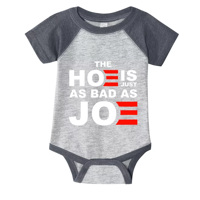 The Hoe Is Just As Bad As Joe Infant Baby Jersey Bodysuit