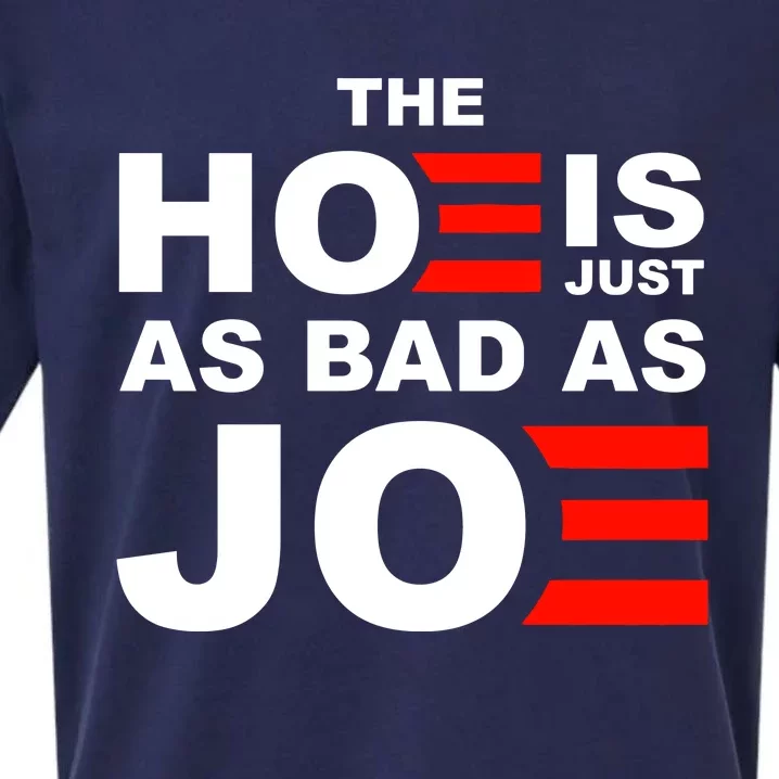 The Hoe Is Just As Bad As Joe Sueded Cloud Jersey T-Shirt