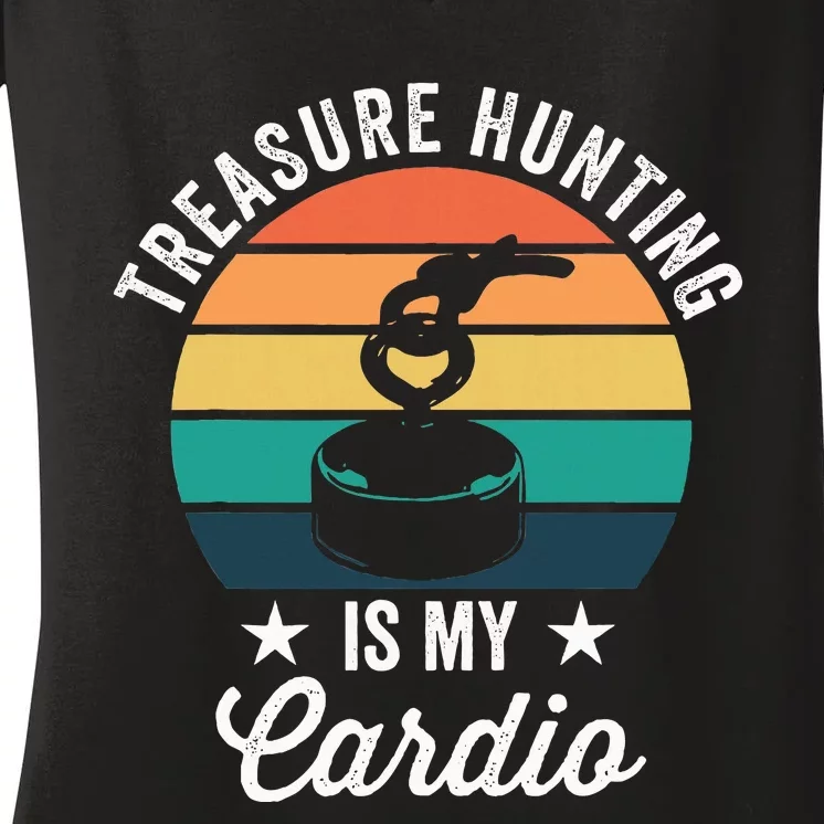 Treasure Hunting Is My Cardio For Magnet Fisher Women's V-Neck T-Shirt