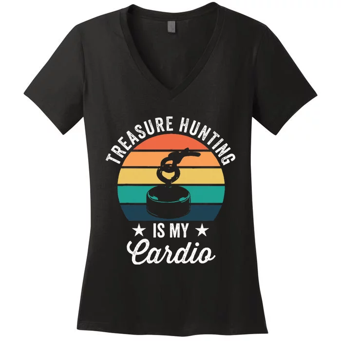 Treasure Hunting Is My Cardio For Magnet Fisher Women's V-Neck T-Shirt