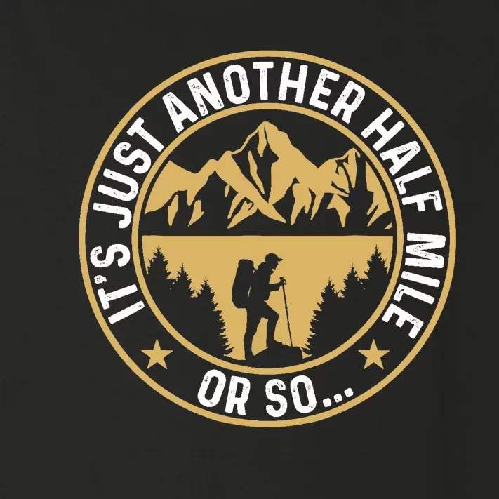 Trekker Hiking ItS Just Another Half Mile Or So Hiker Toddler Long Sleeve Shirt