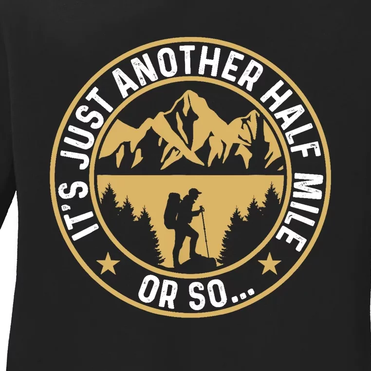 Trekker Hiking ItS Just Another Half Mile Or So Hiker Ladies Long Sleeve Shirt