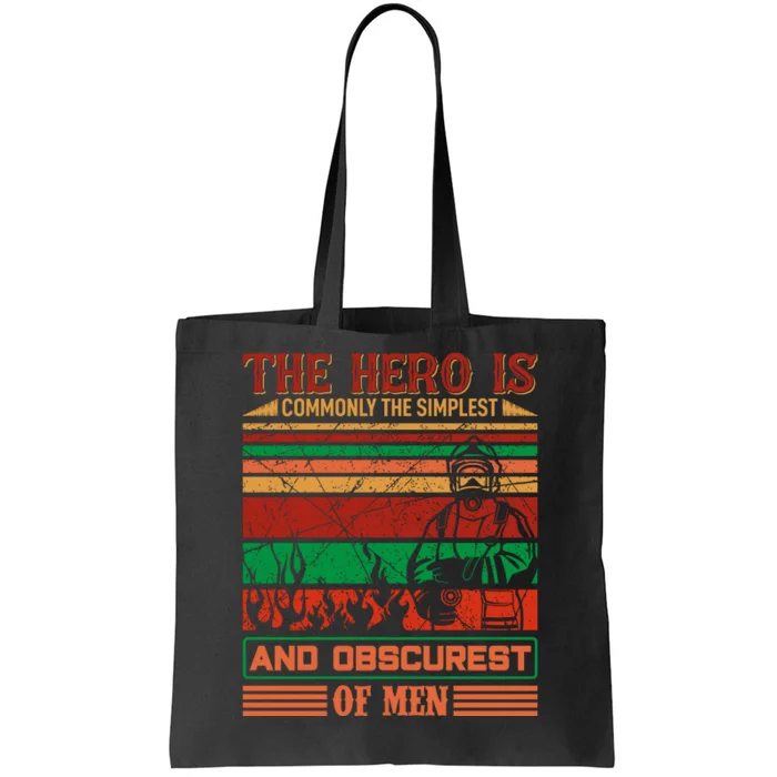 The Hero Is Commonly The Slimplest And Obscurest Of Man Tote Bag