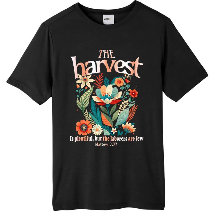 The Harvest Is Plentiful But The Laborers Are Few ChromaSoft Performance T-Shirt