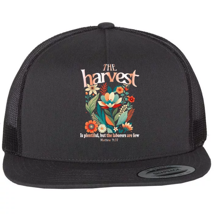 The Harvest Is Plentiful But The Laborers Are Few Flat Bill Trucker Hat