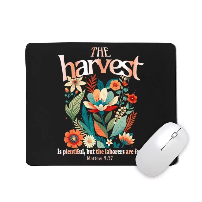 The Harvest Is Plentiful But The Laborers Are Few Mousepad