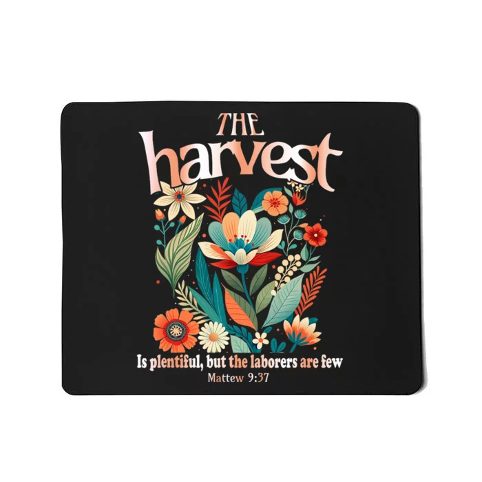 The Harvest Is Plentiful But The Laborers Are Few Mousepad