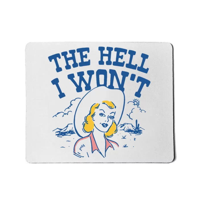 The Hell I WonT Vintage Western Rodeo Cowgirl Mousepad