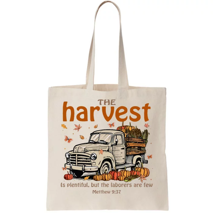 The Harvest Is Plentiful And Workers Are Few Tote Bag